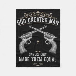 God Created Man Samuel Colt Made Them Equal 1  Fleece Blanket