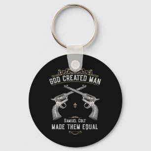 God Created Man Samuel Colt Made Them Equal 1 Keychain