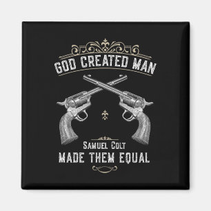 God Created Man Samuel Colt Made Them Equal 1  Magnet