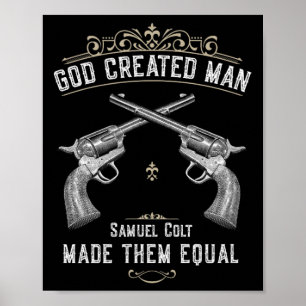 God Created Man Samuel Colt Made Them Equal 1  Poster