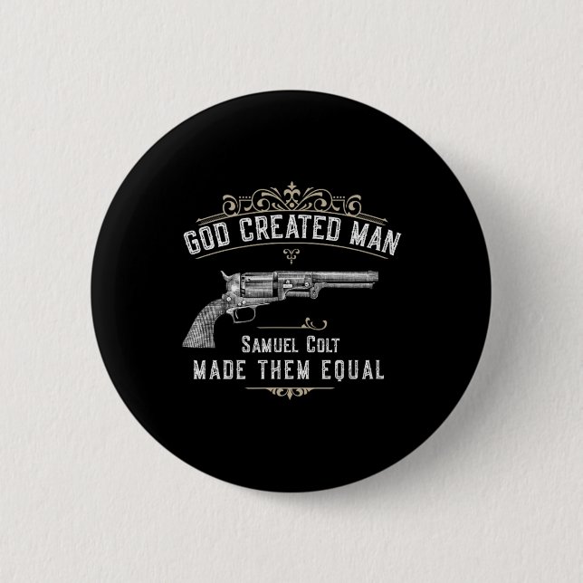 God Created Man Samuel Colt Made Them Equal  Button (Front)