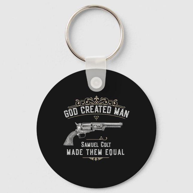 God Created Man Samuel Colt Made Them Equal  Keychain (Front)