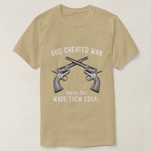 God Created ManSamuel Colt Made Them Equal  T-Shirt (Design Front)