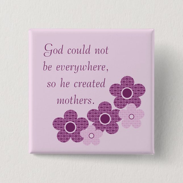 God Created Mothers Flower Button, Lavender Pinback Button (Front)