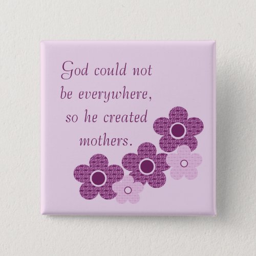 God Created Mothers Flower Button Lavender Pinback Button