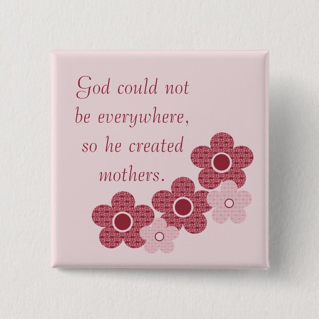 God Created Mothers Patterned Flower Button, Pink Pinback Button (Front)