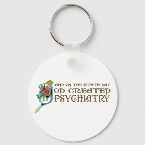 God Created Psychiatry Keychain