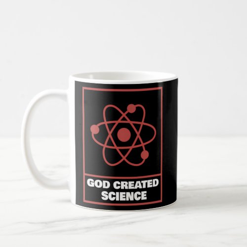 God Created Science _ Christian Coffee Mug