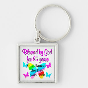 GOD DANCED THE DAY I WAS BORN 85TH BIRTHDAY KEYCHAIN
