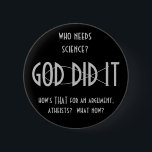 GOD DID IT button (design 1)<br><div class="desc">Show your friends (sarcastically) where you stand with this lovely "GOD DID IT" button.</div>