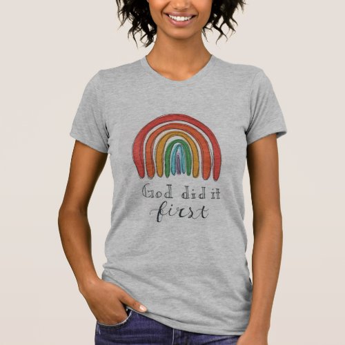 God Did it First Rainbow T_Shirt