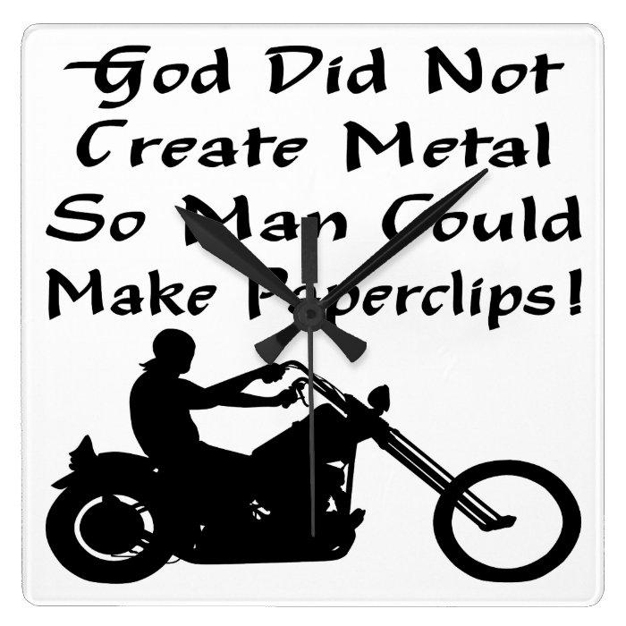 God Did Not Create Metal So Man Could Make Papercl Wallclocks
