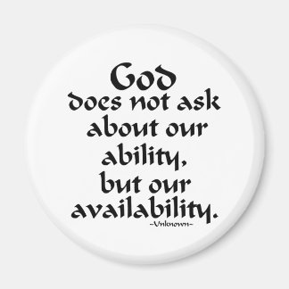 God does not ask... magnet
