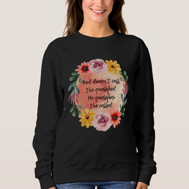 God Doesn't Call the Qualified, Christian, Inspira Sweatshirt (Front)
