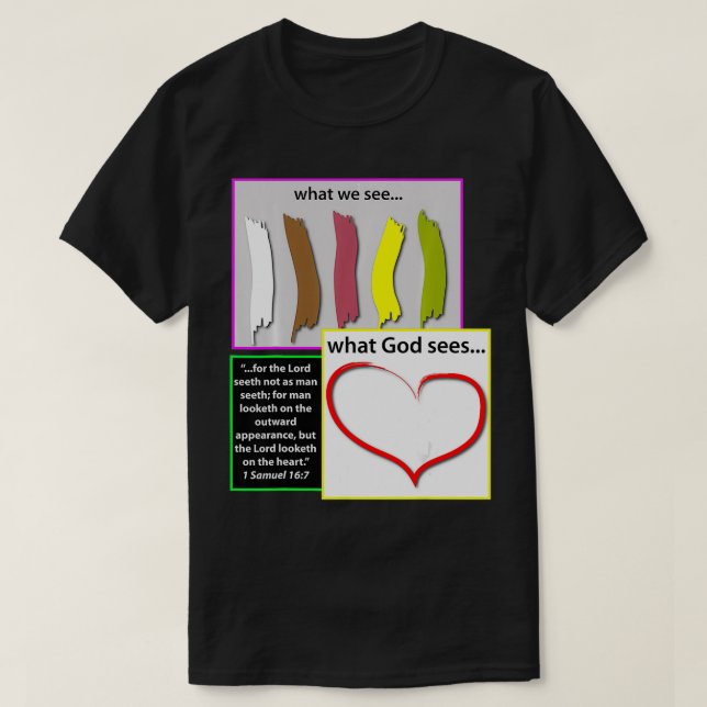 God Doesn't See Color  T-Shirt (Design Front)