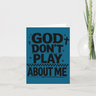 God Don't Play About Me Christian Faith Quote  Card