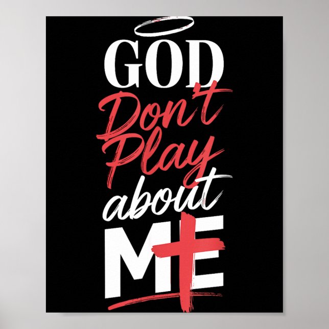 God Don't Play About Me Uplifting Sritual Expressi Poster (Front)