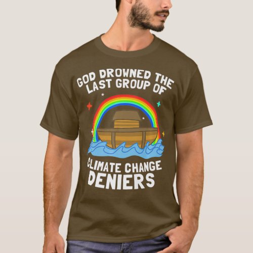 God Drowned Last Group Of Climate Change Deniers T_Shirt
