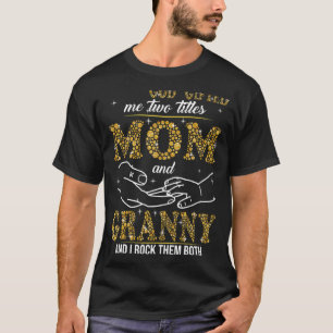 God Ed Me Two Titles Mom And Granny Bling T-Shirt