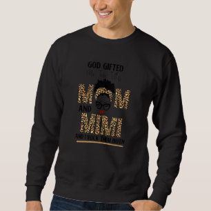 God Ed Me Two Titles Mom And Mimi And I Rock Them Sweatshirt