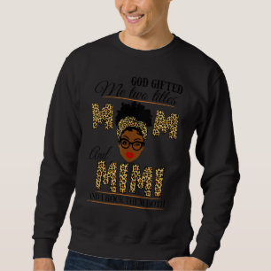 God Ed Me Two Titles Mom And Mimi And I Rock Them Sweatshirt