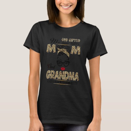 God Ed Me Two Titles Mom Grandma Leopard Bun Mom N T_Shirt