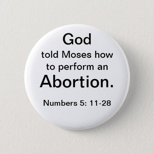 God Endorses Abortion button Pinback Button