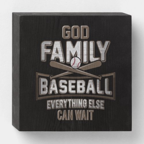 God Family Baseball Everything Else Can Wait Wooden Box Sign
