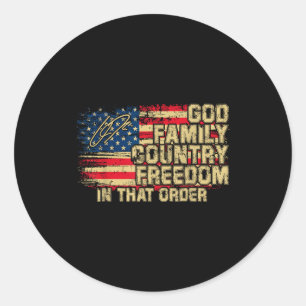 God Family Country Dom In That Order For Suprters Classic Round Sticker