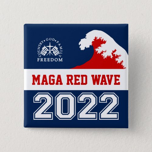 God Family Country Freedom 2022 MAGA Red Wave Button