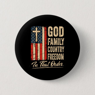 God Family Country Freedom In That Order Usa Flag Button
