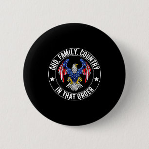 God Family Country In That Order Christian Patriot Button