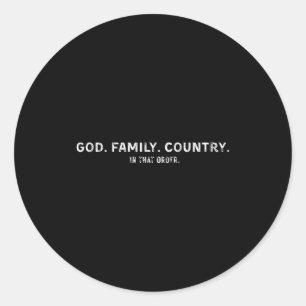 God Family Country In That Order Classic Round Sticker