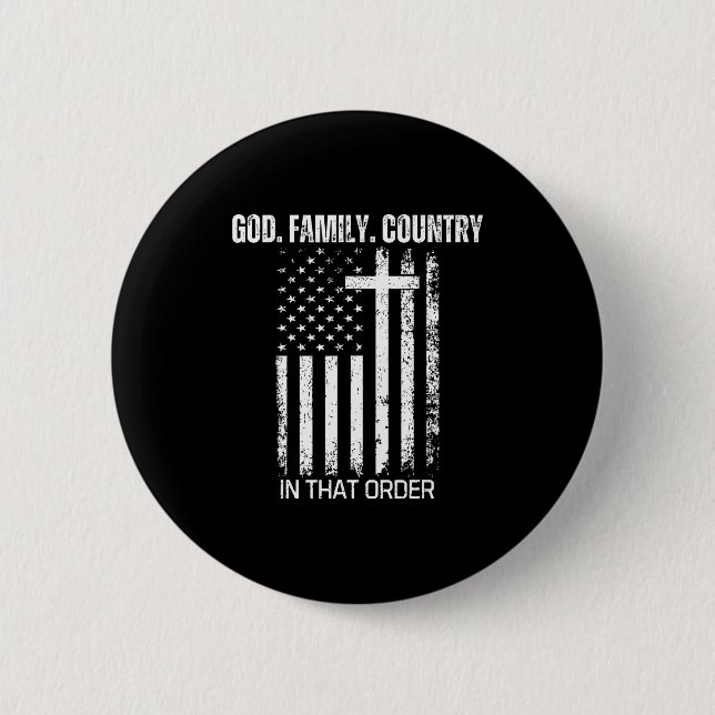 God Family Country In That Order Patriotic Christi Button (Front)