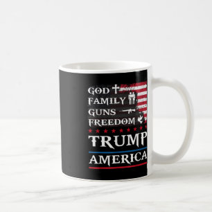 God Family Guns & Freedom Trump America Suppor Coffee Mug