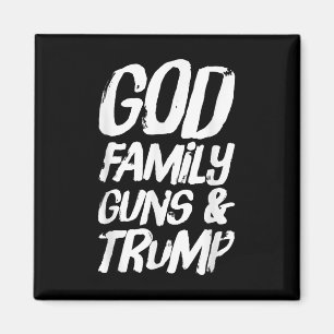 God Family Guns & Trump Wins President Electio Magnet