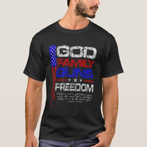 God Family Guns Freedom Conservative American Flag T_Shirt