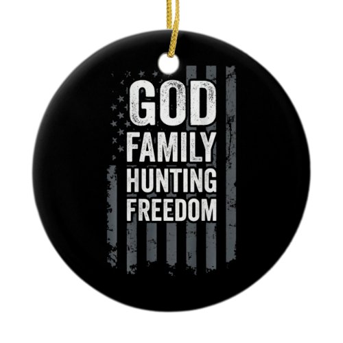 God Family Hunting Freedom Funny Hunter USA Flag Ceramic Ornament