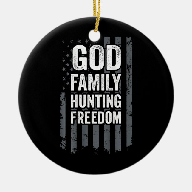 God Family Hunting Freedom Funny Hunter USA Flag Ceramic Ornament (Front)
