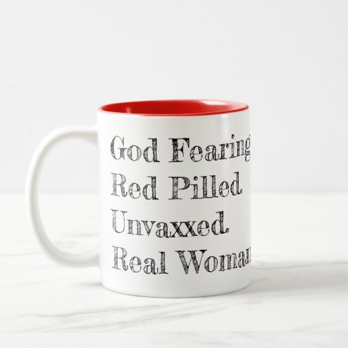 God Fearing Red Pilled Unvaxxed Real Woman Two_Tone Coffee Mug