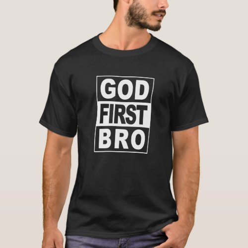 God First Bro Christian Faith Jesus T_Shirt
