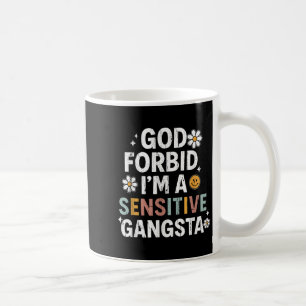 God Forbid I'm A Sensitive Gangsta, Sensitive Gang Coffee Mug
