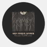 God Forbid Women Have Hobbies Halloween Soky Seaso Classic Round Sticker
