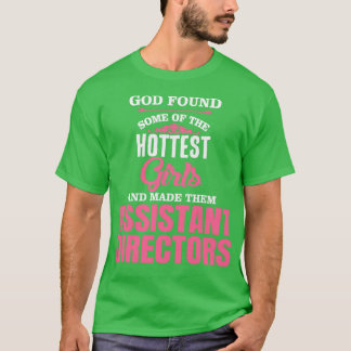 God Found Some Of The Hottest Girls And Made Them  T-Shirt