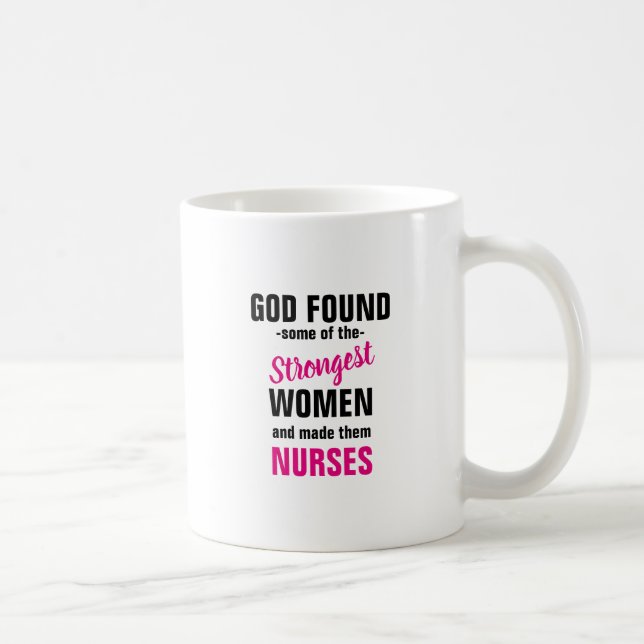 God found some strong Nurses Coffee Mug (Right)