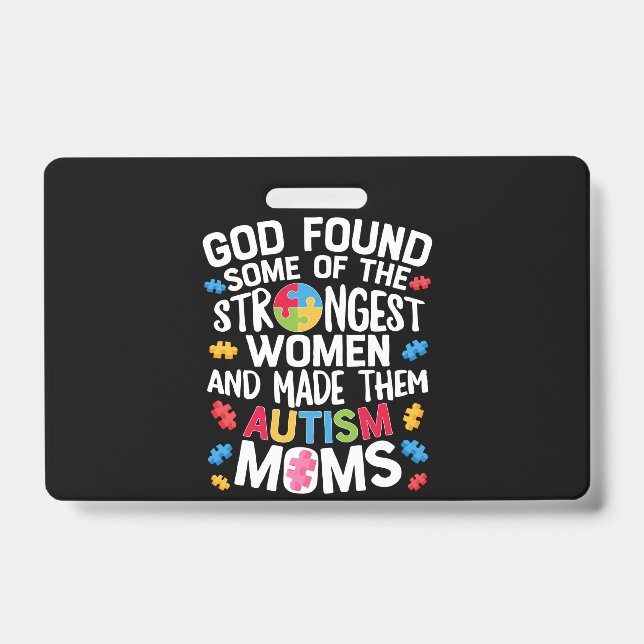 God Found Some Strongest Women T shirt Autism Badge (Front)