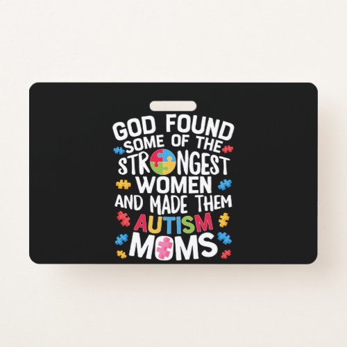God Found Some Strongest Women T shirt Autism Badge