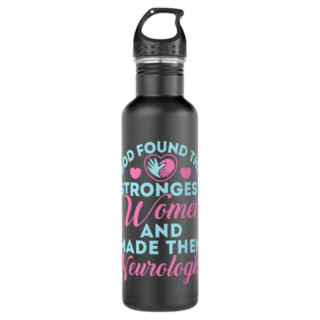 God Found Strongest Women Neurologist Neurology Stainless Steel Water Bottle (Front)