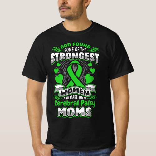 God Found Strongest Women To Be Cerebral Palsy Mom T_Shirt
