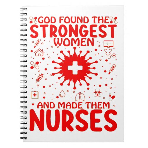God found the strongest woman and made them nurses notebook